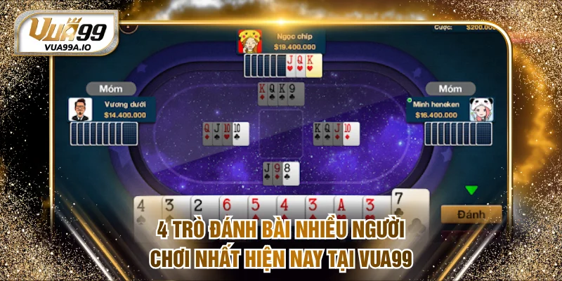 4 trò đánh bài nhiều người chơi nhất hiện nay tại VUA99