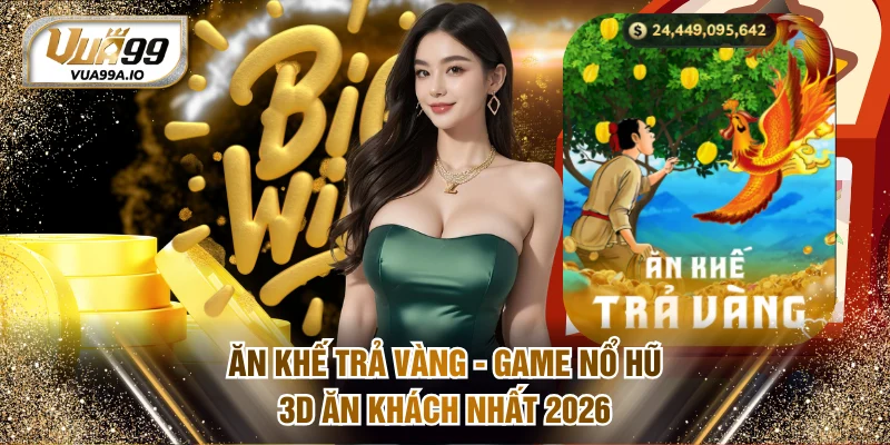 Ăn Khế Trả Vàng