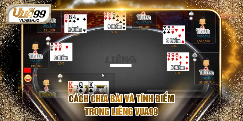 Cách chia bài và tính điểm trong liêng VUA99