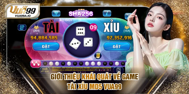 Giới thiệu khái quát về game Tài Xỉu MD5 VUA99