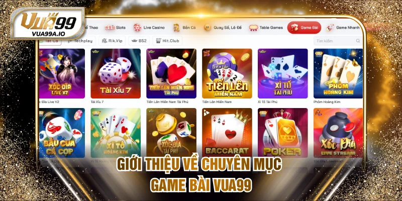 Giới thiệu về chuyên mục Game bài VUA99