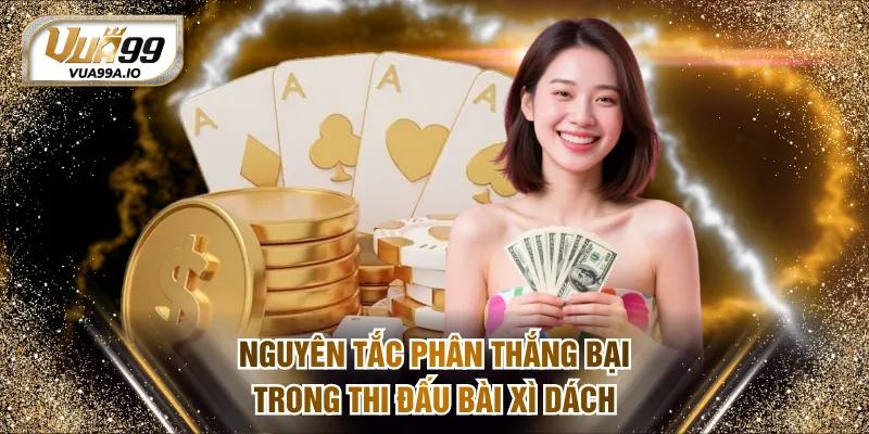 Nguyên tắc phân thắng bại trong thi đấu bài xì dách