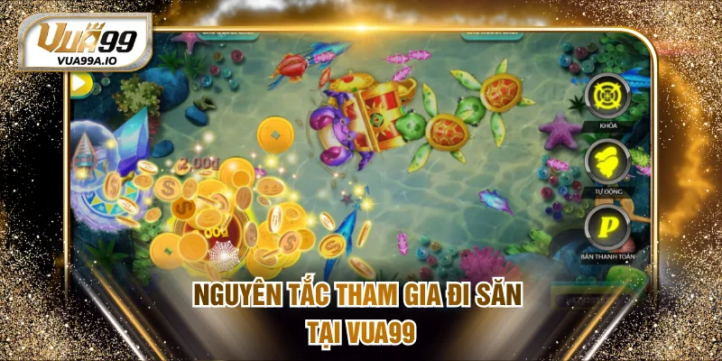 Nguyên tắc tham gia đi săn tại VUA99