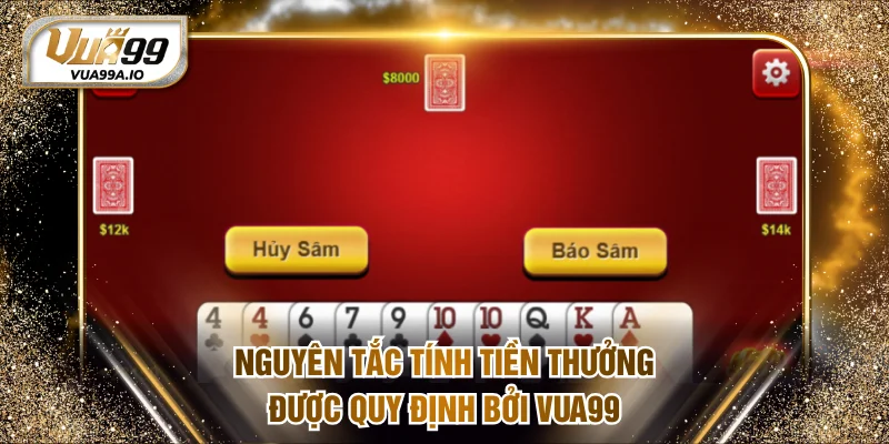 Nguyên tắc tính tiền thưởng trong game được quy định bởi VUA99