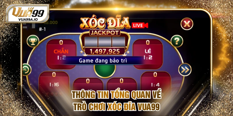 Thông tin tổng quan về  trò chơi Xóc Đĩa VUA99