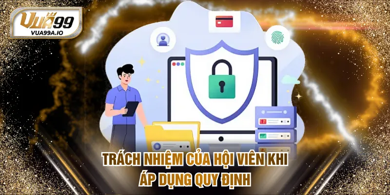 Trách nhiệm của hội viên khi áp dụng quy định