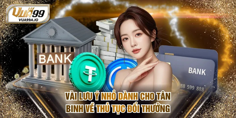 Vài lưu ý nhỏ dành cho tân binh về thủ tục đổi thưởng